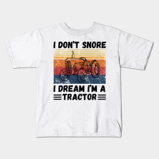 I don’t snore,I dream I’m a tractor Funny Kids T-Shirt